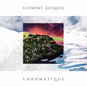 Clément Jacques – Chromatique