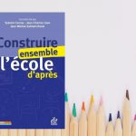 Construire ensemble l’école d’après: un essai d’actualité