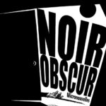 Noir obscur de Duguay&Duguay: la psyché au fond du trou