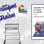 Assieds-toi et écris ta thèse!: Un indispensable pour les étudiants des cycles supérieurs